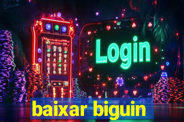 baixar biguin